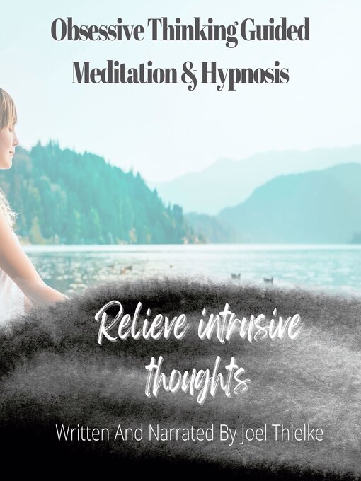 Title details for Stop Obsessing & Obsessive Thoughts with Guided Meditaiton & Hypnosis by Joel Thielke - Available